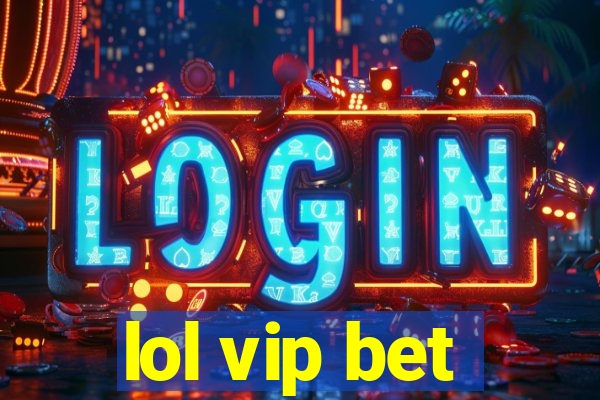 lol vip bet